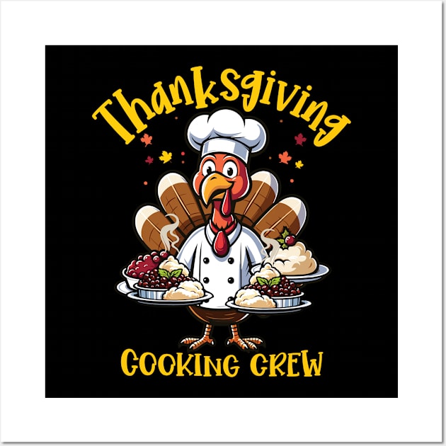 Thanksgiving Cooking Crew - Funny Turkey Chef Design Wall Art by Graphic Duster